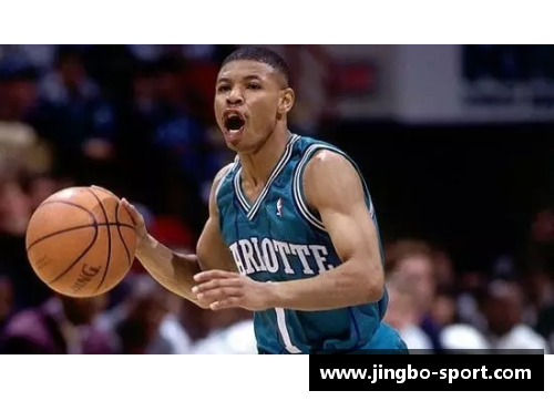 NBA身材最出色球员评选：他们如何用身体素质塑造传奇职业生涯